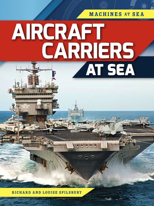 Title details for Aircraft Carriers at Sea by Louise Spilsbury - Available